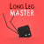 Long Leg Master Long Leg Master